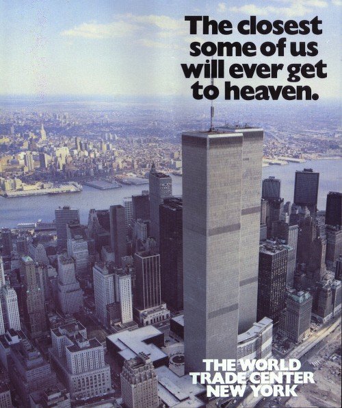 This 1970's print ad for the WTC ad is also rather creepy for several reasons - mainly because it implies that a whole lot of people in these towers will not go to heaven. Spearheaded by David Rockerfeller, the WTC was inaugurated by Governor Nelson Rockefeller (David's brother) and housed some of the world's biggest finance firms. 